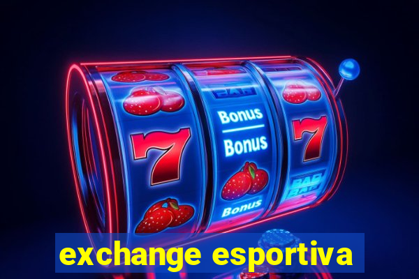 exchange esportiva